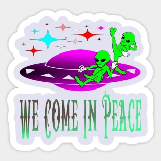 Alien We Come In Peace Sticker